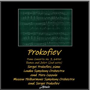 Moscow Philharmonic Symphony Orchestra的專輯Prokofiev: Piano Concerto NO. 3, OP. 26 - Romeo and Juliet (2nd Suite)
