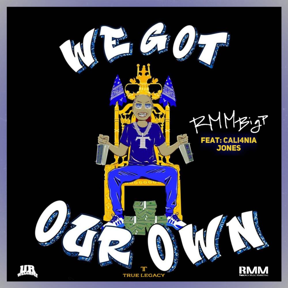 We Got Our Own(feat. Cali4nia Jones)