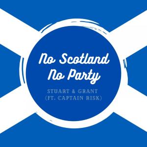 Album No Scotland, No Party (feat. Captain Risk) from Stuart & Grant