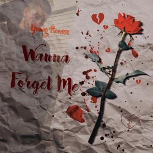 收聽Young Picasso的Wanna Forget Me (Explicit)歌詞歌曲
