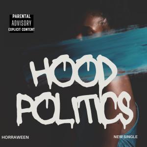 HorraWeen的專輯Hood Politics (feat. Charlie Krueger) [Explicit]