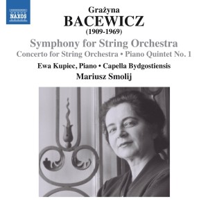 Ewa Kupiec的專輯Bacewicz: Symphony for String Orchestra, Concerto for String Orchestra & Piano Quintet No. 1