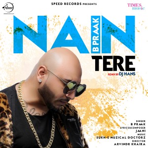 ดาวน์โหลดและฟังเพลง Nain Tere พร้อมเนื้อเพลงจาก B Praak