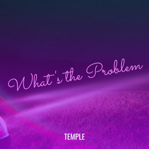 Album What's the Problem (Explicit) from Temple