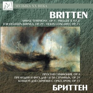 Chopin----[replace by 16381]的專輯Britten: Simple Symphony, Op. 4 - Prelude and Fugue for 18-Part String Orchestra, Op. 29 - Violin Concerto, Op. 15
