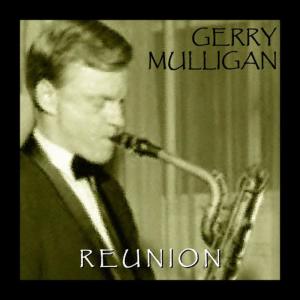 收聽Gerry Mulligan的Reunion歌詞歌曲