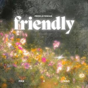 FMx的專輯friendly (feat. mbo)