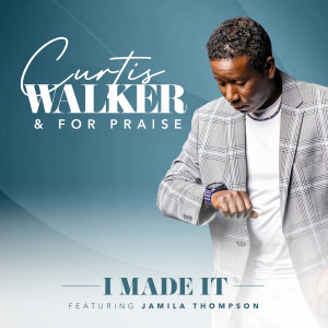 Album I Made It from Curtis Walker