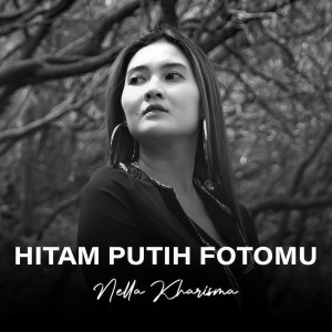 Nella Kharisma的专辑Hitam Putih Fotomu