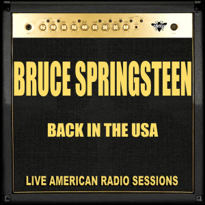 Bruce Springsteen的專輯Back In The USA (Live)
