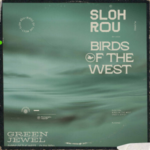 Dengarkan lagu Green Jewel nyanyian Birds Of The West dengan lirik