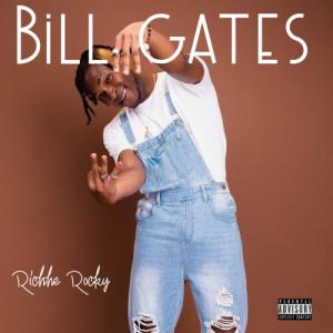 Listen to Bill Gates (Explicit) song with lyrics from Richhe Rocky
