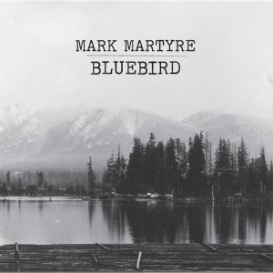 อัลบัม Bluebird ศิลปิน Mark Martyre