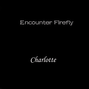 Charlotte的專輯Encounter Firefly