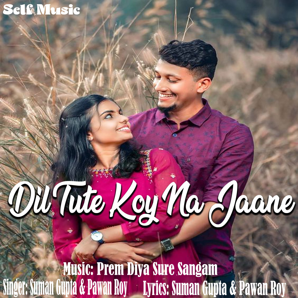 Dil Tute Koy Na Jaane