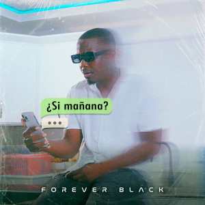 อัลบัม Si mañana ศิลปิน Forever Black