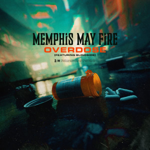 อัลบัม Overdose (feat. Blindside) ศิลปิน Memphis May Fire