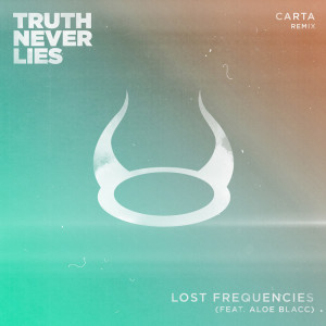 收聽Lost Frequencies的Truth Never Lies (Carta Remix)歌詞歌曲