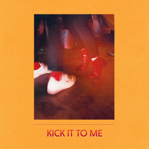 ดาวน์โหลดและฟังเพลง Kick It to Me (Single Version) พร้อมเนื้อเพลงจาก Sammy Rae