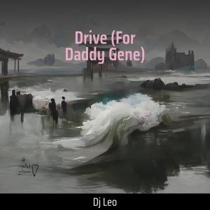 Album Drive (For Daddy Gene) oleh DJ Leo