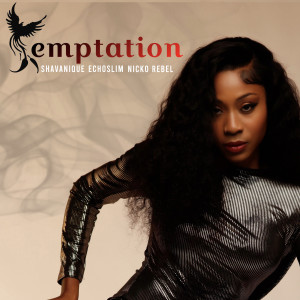 收聽Shavanique的Temptation歌詞歌曲