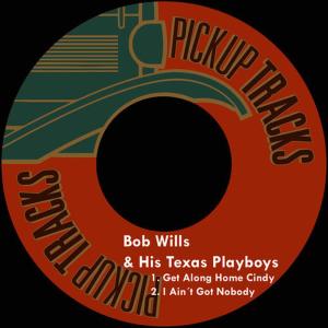 อัลบัม Get Along Home Cindy ศิลปิน Bob Wills & His Texas Playboys