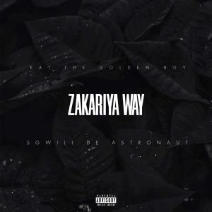 ดาวน์โหลดและฟังเพลง Zakariya Way (feat. Sgwili De Astronaut) พร้อมเนื้อเพลงจาก Kat The Golden Boy