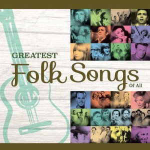 Album Greatest Folk Songs Of All oleh Various Artists