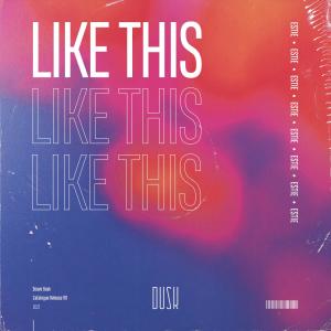 Dengarkan lagu Like This (Extended Mix) nyanyian EsTie dengan lirik