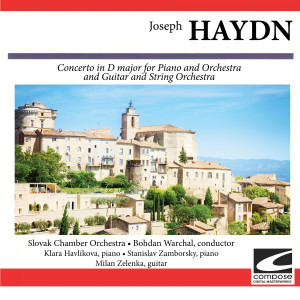 Slovak Chamber Orchestra的專輯Haydn: Concerto in D major for Piano and Orchestra and Guitar and String Orchestra