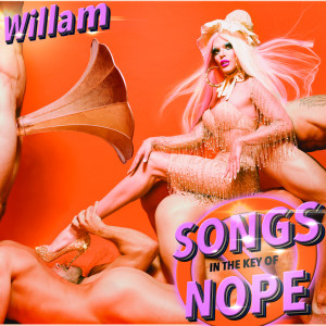 Willam的專輯Songs in the Key of Nope (Explicit)