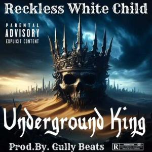 ดาวน์โหลดและฟังเพลง Underground King (Explicit) พร้อมเนื้อเพลงจาก Reckless White Child