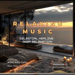 收聽Kelly Carlin的Celestial Healing Deep Relaxation (Deep Relaxation Music)歌詞歌曲