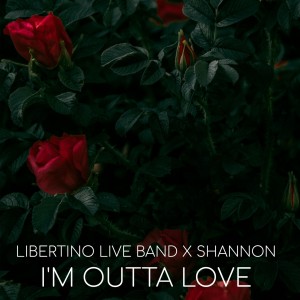Dengarkan I'm Outta Love lagu dari Libertino Live Band dengan lirik