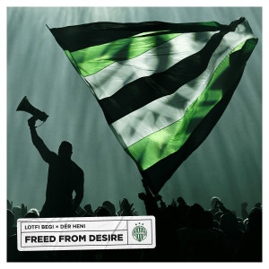 ดาวน์โหลดและฟังเพลง Freed from Desire พร้อมเนื้อเพลงจาก Lotfi Begi