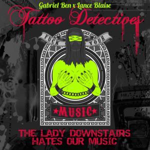 收聽Tattoo Detectives的The Lady Downstairs Hates Our Music (Explicit)歌詞歌曲