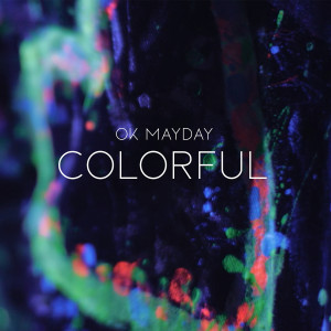收聽OK MAYDAY的Colorful歌詞歌曲