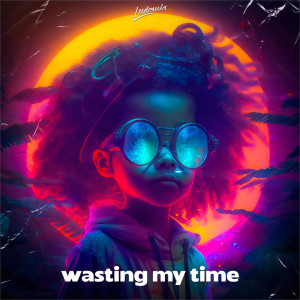 Ludomir的專輯Wasting My Time