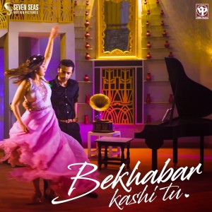 Dengarkan lagu Bekhabar Kashi Tu nyanyian Rohit Raut dengan lirik