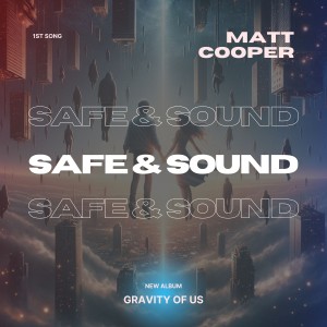 อัลบัม Safe & Sound (Sky Is Falling Down) ศิลปิน Matt Cooper