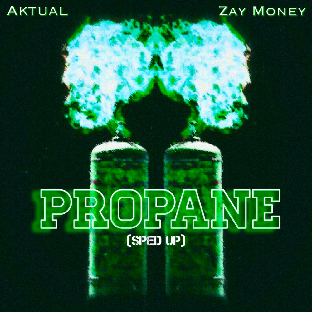 Propane (Sped Up) (Explicit)