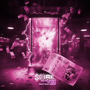 收聽Schak的Got No Money (Matt Guy Remix)歌詞歌曲