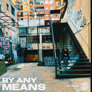 Listen to By Any Means (Explicit) song with lyrics from 7UIGI
