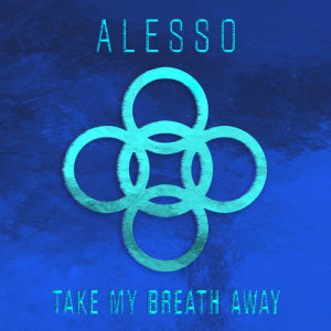 收聽Alesso的Take My Breath Away歌詞歌曲