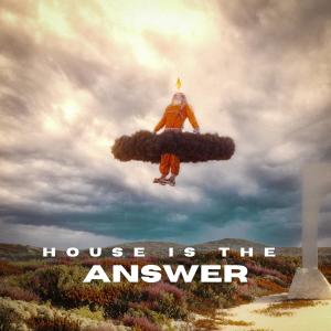 House is the Answer dari House Of Noise