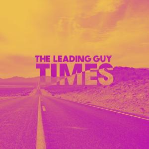 收聽The Leading Guy的Times歌詞歌曲