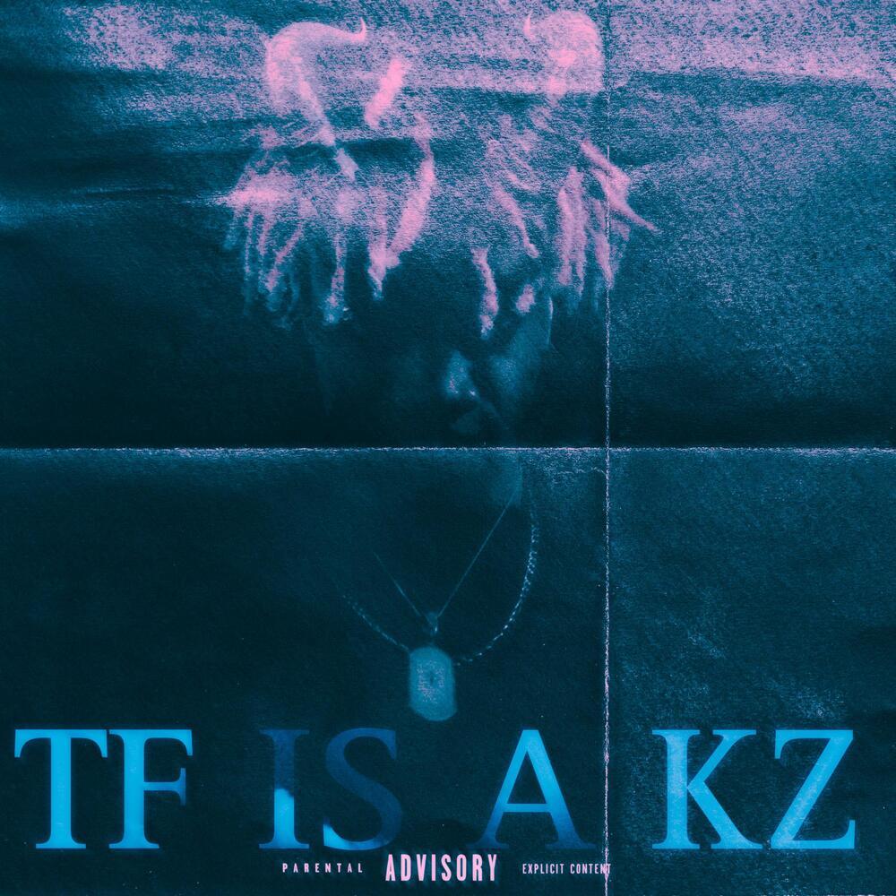TF IS A KZ (Explicit)