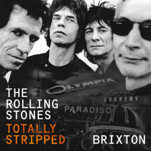 The Rolling Stones的專輯Totally Stripped - Brixton