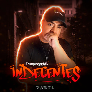 Daril的專輯Propostas Indecentes