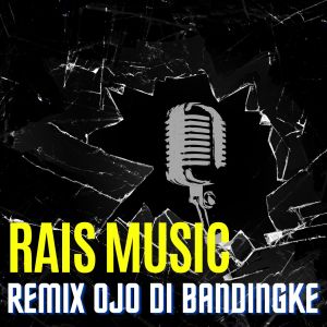 Album Remix Ojo Di Bandingke from Rais Music